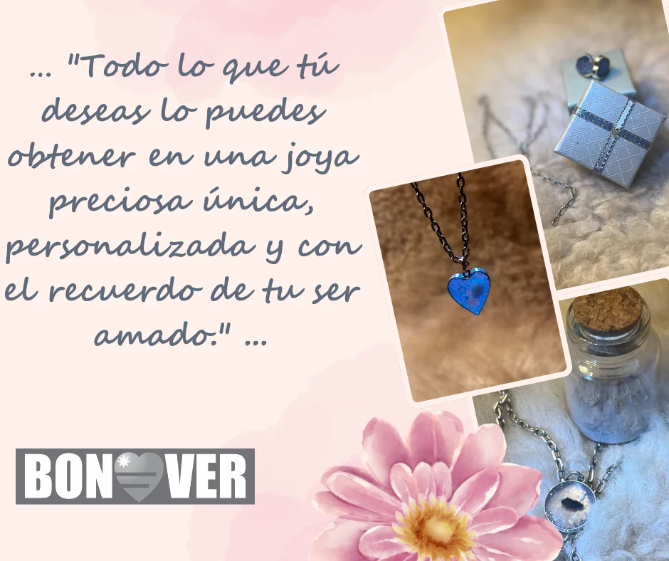 Todo lo que tú deseas lo puedes obtener en una joya preciosa, única, personalizada y con el recuerdo de tu ser amado